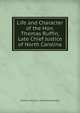 Life and Character of the Hon. Thomas Ruffin, Late Chief Justice of North Carolina, Graham William A. (William Alexander) 