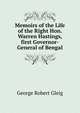 Memoirs of the Life of the Right Hon. Warren Hastings, first Governor-General of Bengal, Gleig George Robert 