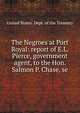 The Negroes at Port Royal: report of E.L. Pierce, government agent, to the Hon. Salmon P. Chase, se, United States. Dept. of the Treasury 