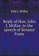 Reply of Hon. John J. McRae, to the speech of Senator Foote, John J. McRae 