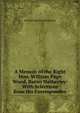 A Memoir of the Right Hon. William Page Wood, Baron Hatherley: With Selections from His Corresponden, William Page Wood Hatherley 