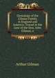 Genealogy of the Gilman Family in England and America: Traced in the Line of the Hon. John Gilman, o, Arthur Gilman 