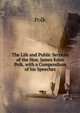 The Life and Public Services of the Hon. James Knox Polk, with a Compendium of his Speeches, Polk 