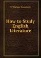 How to Study English Literature, T. Sharper Knowlson 