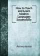 How to Teach and Learn Modern Languages Successfully, Heinrich Kretschmayr 