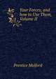 Your Forces, and how to Use Them, Volume II, Prentice Mulford 