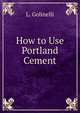 How to Use Portland Cement, L. Golinelli 