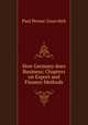 How Germany does Business; Chapters on Export and Finance Methods, Paul Pensac Gourvitch 