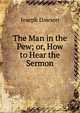 The Man in the Pew; or, How to Hear the Sermon, Joseph Dawson 