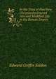 In the Time of Paul how Christianity Entered into and Modified Life in the Roman Empire, Edward Griffin Selden 