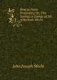 How to Farm Profitably; Or, The Sayings a Doings of Mr. Alderman Mechi, John Joseph Mechi 