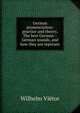 German pronunciation: practice and theory. The best German--German sounds, and how they are represen, Wilhelm Vietor 