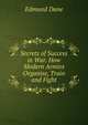 Secrets of Success in War. How Modern Armies Organise, Train and Fight., Edmund Dane 