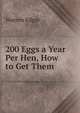 200 Eggs a Year Per Hen, How to Get Them, Warren Edgar 