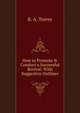 How to Promote & Conduct a Successful Revival: With Suggestive Outlines, R. A. Torrey 