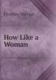 How Like a Woman, Florence Marryat 