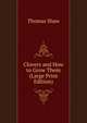 Clovers and How to Grow Them (Large Print Edition), Shaw, Thomas 