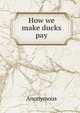 How we make ducks pay, Heinrich Kretschmayr 