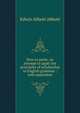 How to parse: an attempt to apply the principles of scholarship to English grammar ; with appendixe, Abbott, Edwin Abbott, 1838-1926 