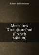 Memoires D'Aaujourd'hui (French Edition), Robert de Bonnieres 