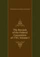 The Records of the Federal Convention of 1787, Volume I, United States Constitution Convention 