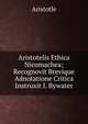 Aristotelis Ethica Nicomachea; Recognovit Brevique Adnotatione Critica Instruxit I. Bywater, Аристотель 