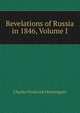 Revelations of Russia in 1846, Volume I, Charles Frederick Henningsen 