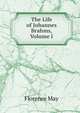 The Life of Johannes Brahms, Volume I, Florence May 