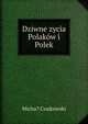Dziwne zycia Polakow i Polek, Micha? Czajkowski 