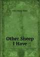 Other Sheep I Have, John Henry Bulnt 