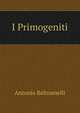I Primogeniti, Antonio Beltramelli 