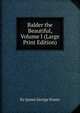 Balder the Beautiful, Volume I (Large Print Edition), Frazer, James George, Sir, 1854-1941 