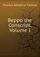 Beppo the Conscript, Volume I, Thomas Adolphus Trollope 