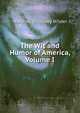 The Wit and Humor of America, Volume I, Marshall Pinckney Wilder 