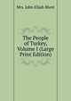 The People of Turkey, Volume I (Large Print Edition), Mrs. John Elijah Blunt 