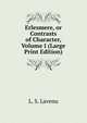 Erlesmere, or Contrasts of Character, Volume I (Large Print Edition), L. S. Lavenu 