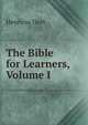 The Bible for Learners, Volume I, Henricus Oort 
