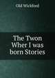 The Twon Wher I was born Stories, Old Wickford 