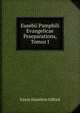 Eusebii Pamphili Evangelicae Praeparations, Tomus I, Edwin Hamilton Gifford 