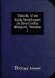 Travels of an Irish Gentleman in Search of a Religion, Volume I, Thomas Moore 