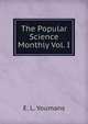 The Popular Science Monthly Vol. I, E. L. Youmans 