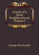 Annals of a Quiet Neighbourhood, Volume I, MacDonald George 