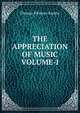 THE APPRECIATION OF MUSIC VOLUME-I, Thomas Whitney Surette 