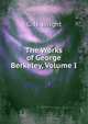 The Works of George Berkeley, Volume I, G. N. Wright 