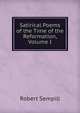 Satirical Poems of the Time of the Reformation, Volume I, Robert Sempill 