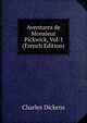 Aventures de Monsieur Pickwick, Vol. I (French Edition), Чарльз Диккенс 
