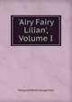 'Airy Fairy Lilian', Volume I, Margaret Wolfe Hungerford 