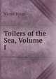 Toilers of the Sea, Volume I, Victor Hugo 