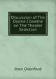 Discussion of The Drama I Goethe on The Theater Selection, Jhon Oxenford 