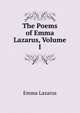 The Poems of Emma Lazarus, Volume I, Emma Lazarus 